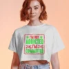 I’m Not Addicted I’m Committed Women’s Crop Top | 180 GSM 100% Cotton Neon Stoner Graphic Tee – TripTribe® - Image 6