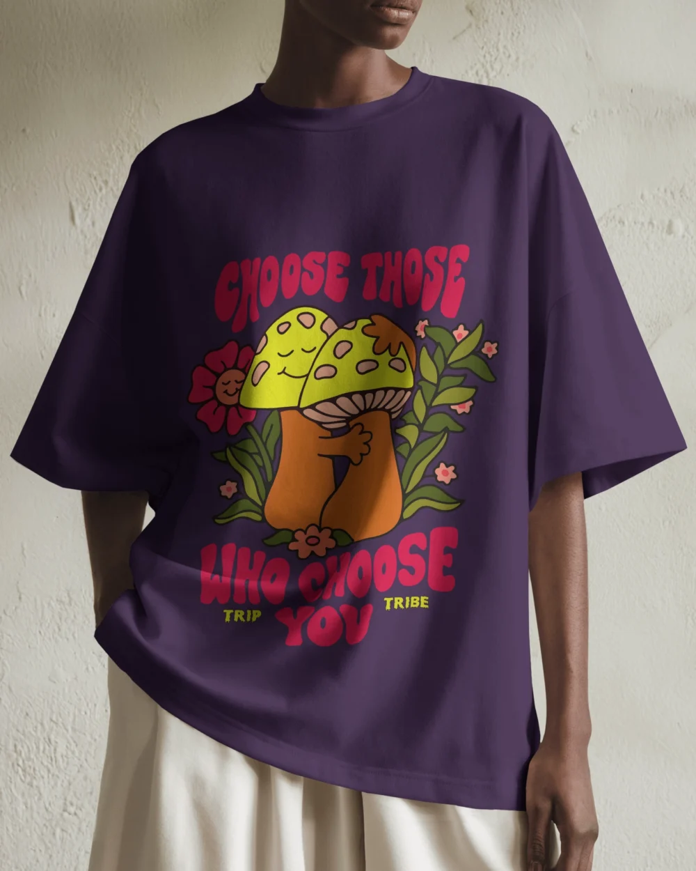 Choose Those Who Choose You Oversized T-Shirt | 100% Cotton | 240 GSM Trippy Mushroom Hug Print – TripTribe® - Image 11